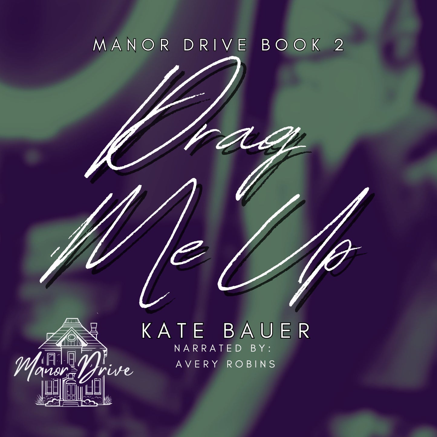 Manor Drive 2: Drag Me Up
